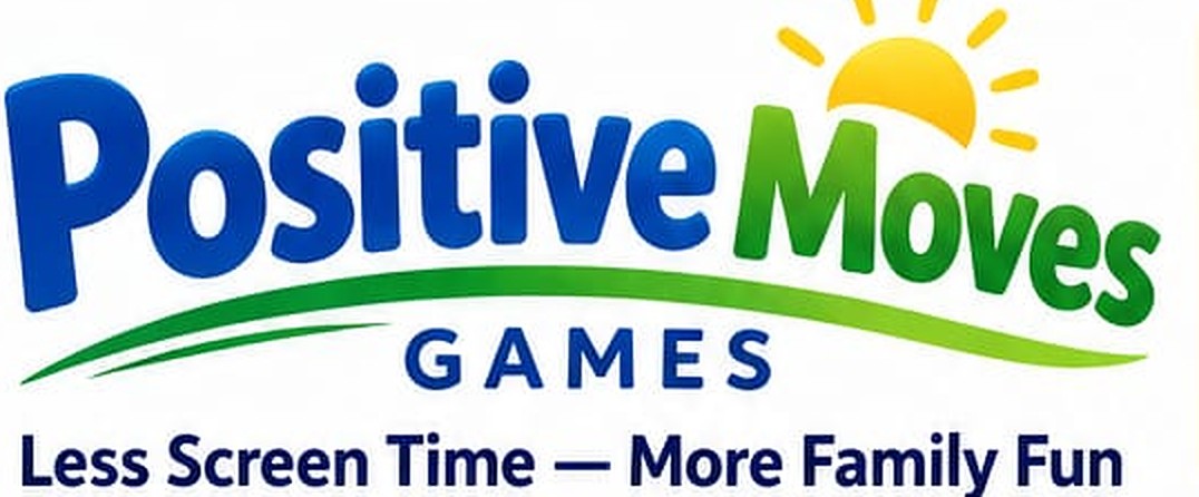 Positive Moves Games — Less Screen Time, More Family Fun